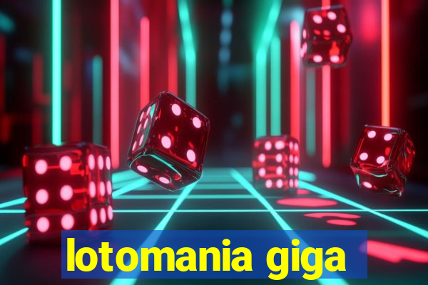 lotomania giga